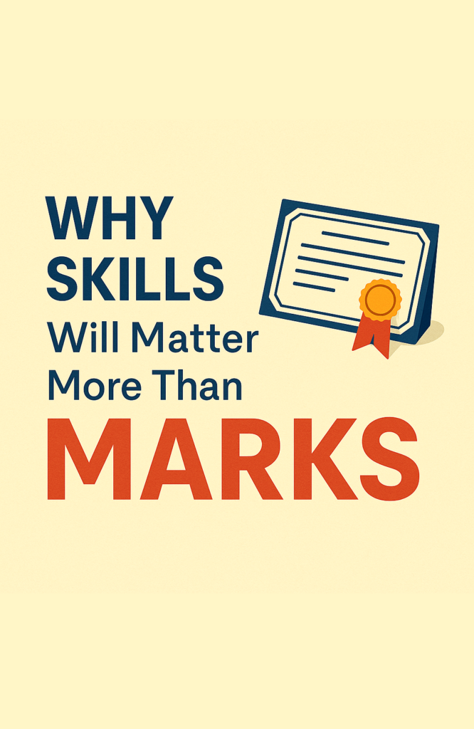 Why Skills Matter More Than Marks